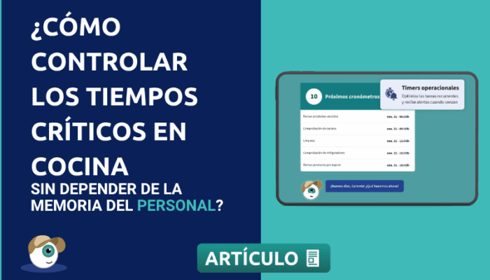 ¿Cómo controlar los tiempos críticos en cocina sin depender de la memoria del personal?