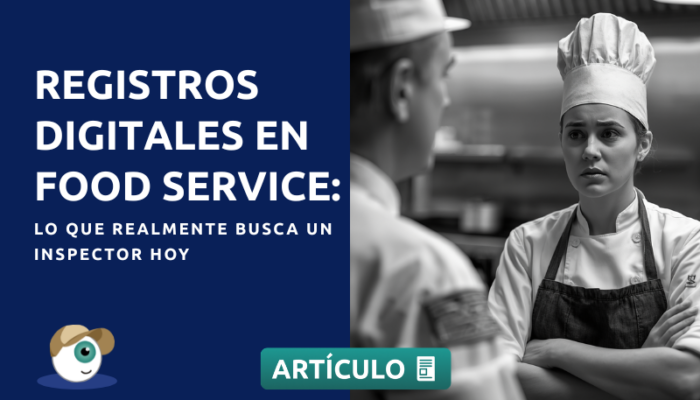Registros digitales en food service: lo que realmente busca un inspector hoy