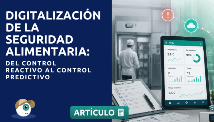 Digitalización de la seguridad alimentaria: del control reactivo al control predictivo